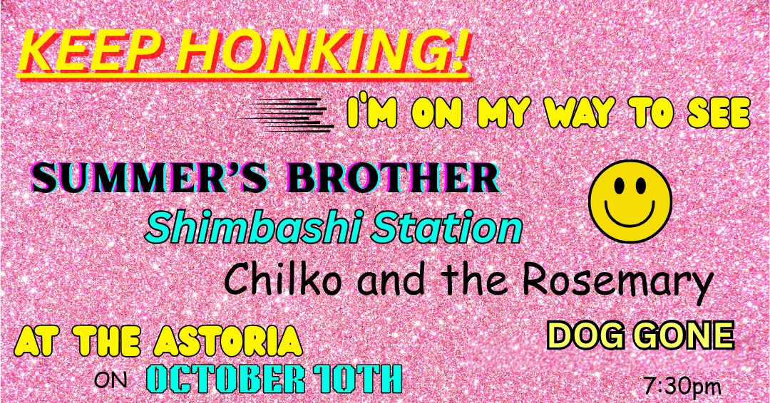 FRI OCT 10: SUMMER’S BROTHER • DOG GONE • CHILKO & THE ROSEMARY • SHIMBASHI STATION • DEAF DOGS